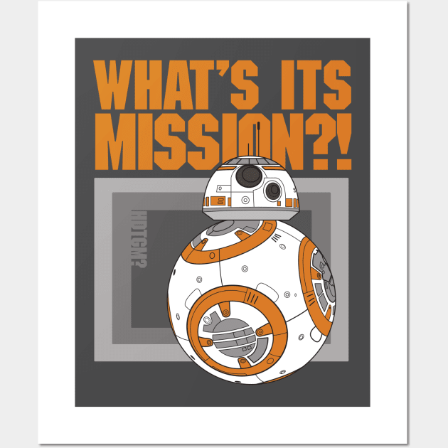 What's Its Mission?! Wall Art by PanicTees